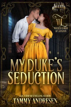 [Wicked Lords of London 01] • My Duke's Seduction